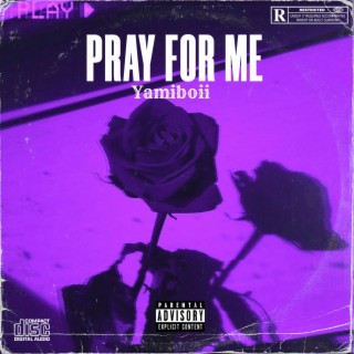 Pray for me lyrics | Boomplay Music