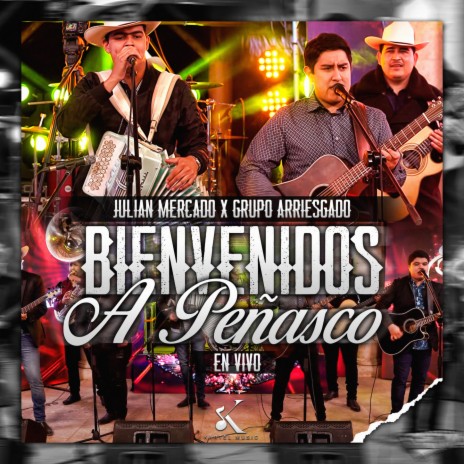 Bienvenidos A Peñasco (En Vivo) ft. Grupo Arriesgado | Boomplay Music