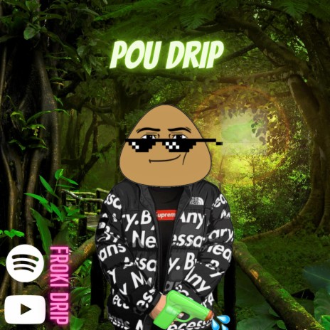 Pou Drip | Boomplay Music