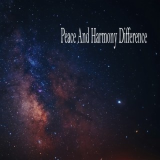 Peace And Harmony Difference