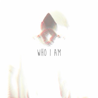 Who I Am