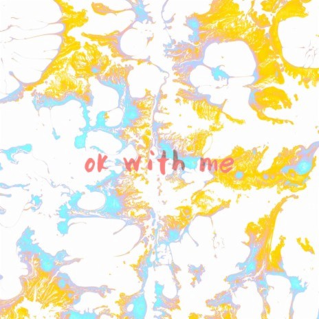 Ok With Me | Boomplay Music