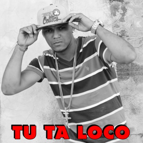 Tu Ta Loco | Boomplay Music