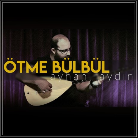 Ötme Bülbül | Boomplay Music