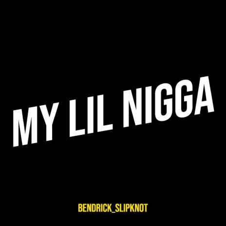 My Lil Nigga | Boomplay Music