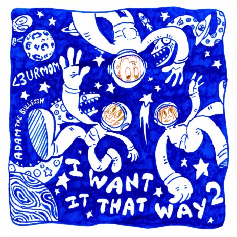 i want it that way 2 ft. Adam the Bullfish | Boomplay Music