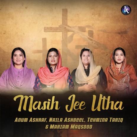 Masih Jee Utha ft. Tehmina Tariq, Naila Ashbeel & Marriam Maqsood | Boomplay Music