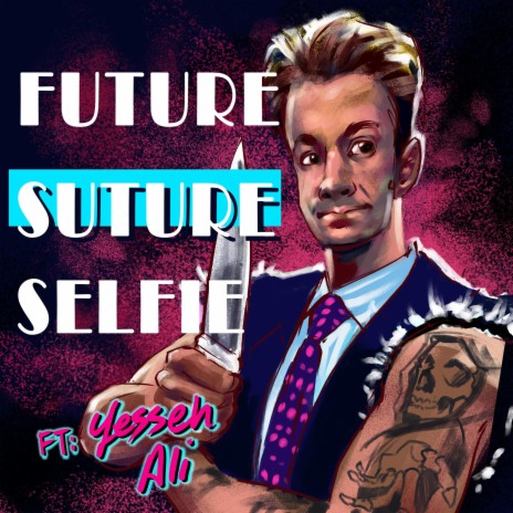 Future Suture Selfie ft. Yesseh Ali