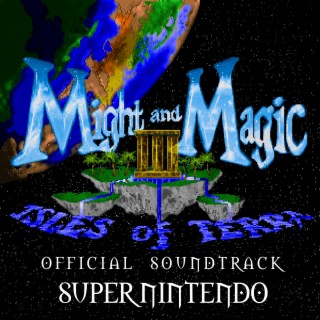 Might and Magic III: Isles of Terra: Super Nintendo SNES SPC700 version (Original Game Soundtrack)