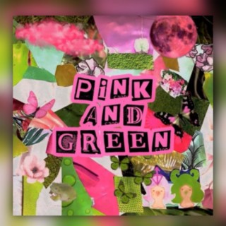 Green & Pink