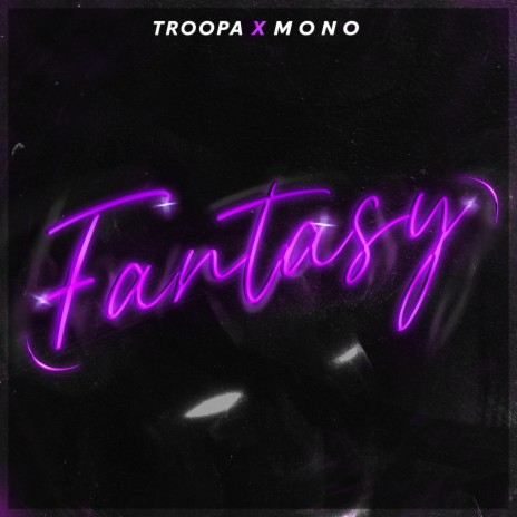 Fantasy ft. Mono | Boomplay Music