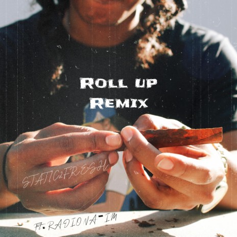 Roll Up (Remix) ft. Radio Na-Im | Boomplay Music