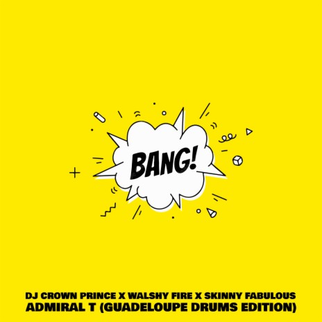 Bang (Guadeloupe Drums Edition) (Remix) ft. Walshy Fire, Skinny Fabulous & Admiral T | Boomplay Music