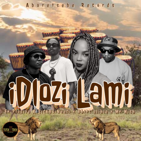 iDlozi Lami ft. Ex_Plosive, Bhinc'elihle, SickBoiNeezi & Mr Wish