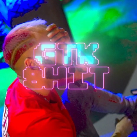 GTK SHIT | Boomplay Music