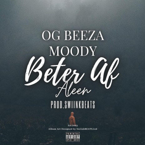 Beter Af Aleen ft. OG Beeza & Mr Moody | Boomplay Music