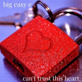 Can't Trust This Heart