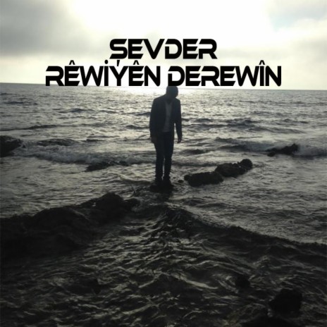 Şevder - Rewiyen Derewin | Boomplay Music