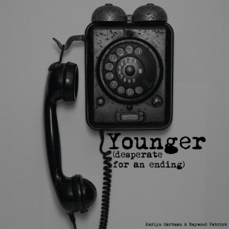 Younger (desperate for an ending) ft. Raymond Patrick | Boomplay Music