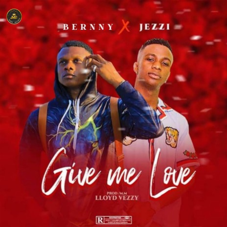 Give Me Love ft. Jezzi | Boomplay Music