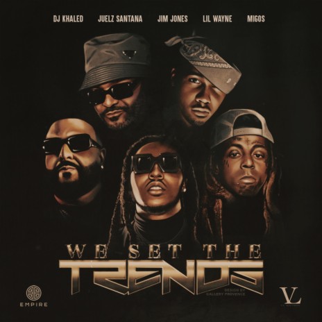 We Set The Trends (Remix) ft. Lil Wayne, DJ Khaled, Migos & ‎Juelz Santana | Boomplay Music