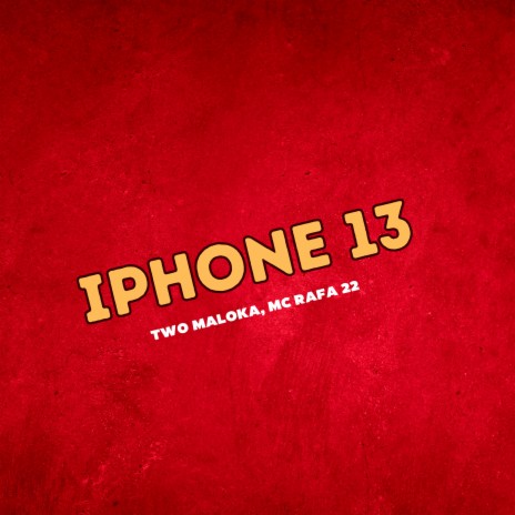 Iphone 13 ft. Mc Rafa 22 | Boomplay Music