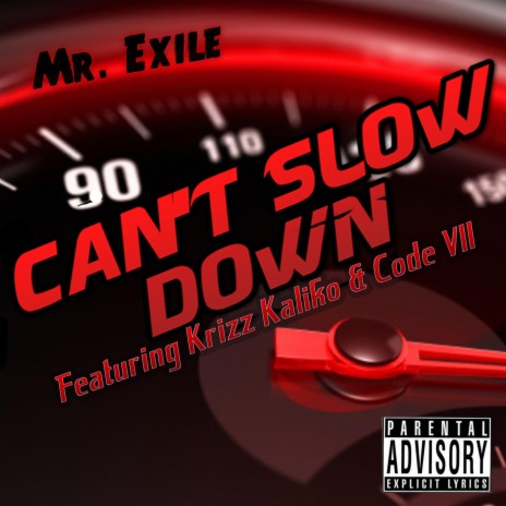 Can't Slow Down ft. Krizz Kaliko & Code VII | Boomplay Music