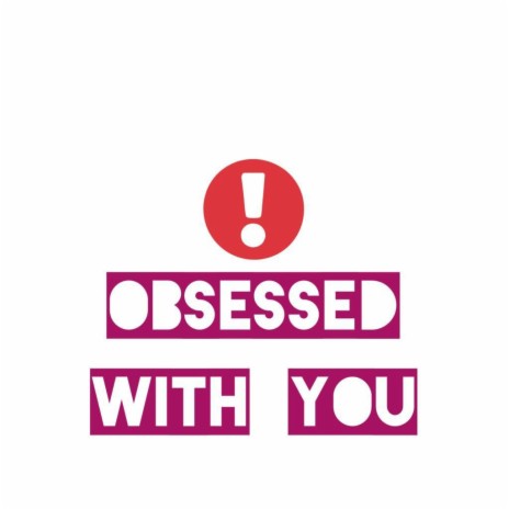 obsessed with you | Boomplay Music