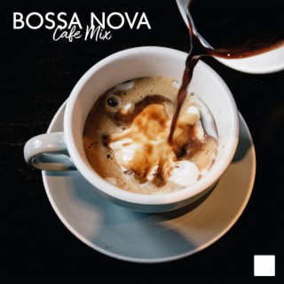 Bossa Nova Cafe Mix: Smooth Jazz Sounds, Instrumental Background Music