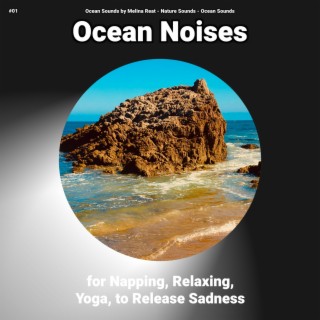 #01 Ocean Noises for Napping, Relaxing, Yoga, to Release Sadness
