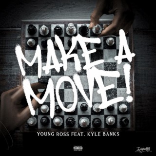 Make A Move ft. Kyle Banks lyrics | Boomplay Music