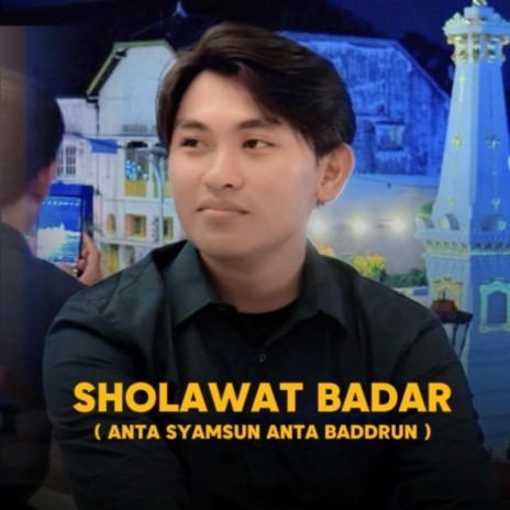 SHOLAWAT BADAR (ANTA SYAMSUN ANTA BADDRUN) | Boomplay Music