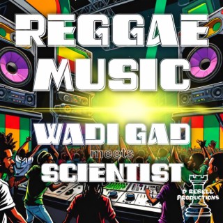Wadi Gad Meets Scientist: Reggae Music