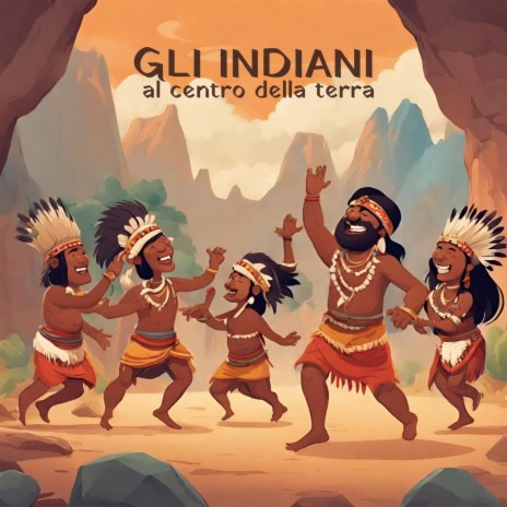 Gli indiani al centro della terra | Boomplay Music