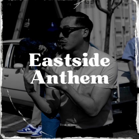 EASTSIDE ANTHEM | Boomplay Music