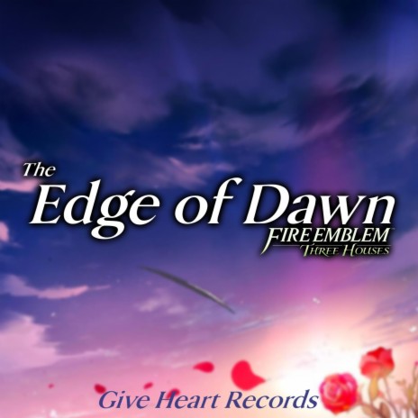 The Edge of Dawn (From Fire Emblem: Three Houses) | Boomplay Music