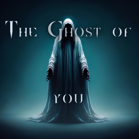 The Ghost Of You | Boomplay Music