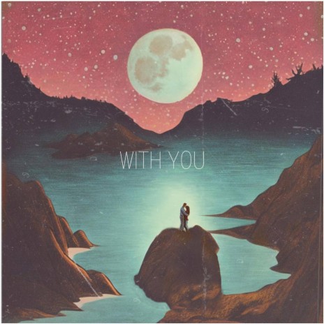 WITH YOU | Boomplay Music