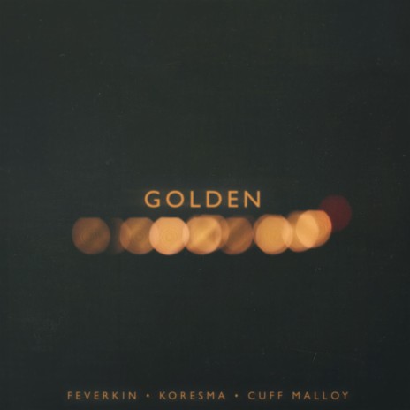 Golden ft. Koresma & Cuff Malloy | Boomplay Music
