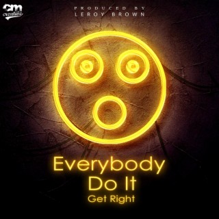 Everybody Do It (Get Right) lyrics | Boomplay Music