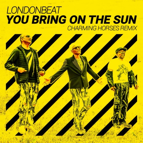 You Bring on the Sun (Charming Horses Mix Edit) ft. Londonbeat | Boomplay Music