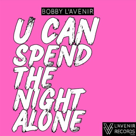 U Can Spend The Night Alone (Original Mix)