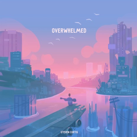 Overwhelmed | Boomplay Music