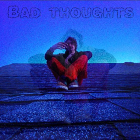 Bad Thoughts ft. LIL JAMMY | Boomplay Music