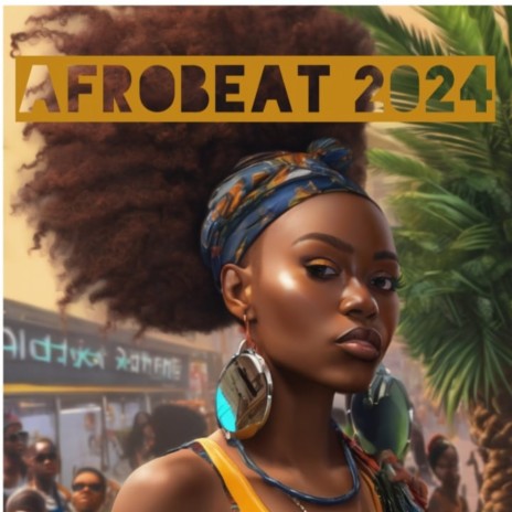 Afrobeat-2024-Burna boy-Asake-Tyla | Boomplay Music