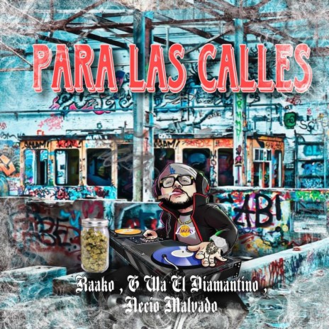 Para Las Calles ft. Necio Malvado & Raako | Boomplay Music