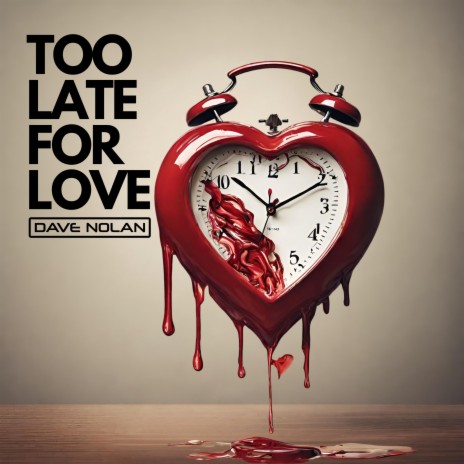 Too Late For Love | Boomplay Music