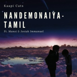 Nandemonaiya Duet (Tamil) [feat. Josiah Immanuel & Mansi] lyrics | Boomplay Music