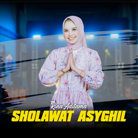 Sholawat Asyghil (Dangdut Version) ft. Ajeng Febria | Boomplay Music