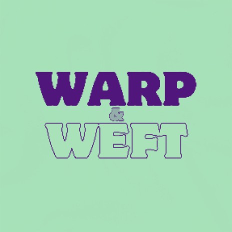 Warp & Weft | Boomplay Music